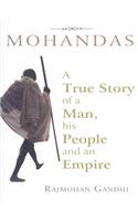Mohandas: A True Story of a Man, His People and an Empire