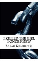 I Killed The Girl I Once Knew