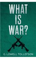 What Is War?