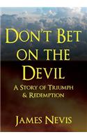 Don't Bet On The Devil