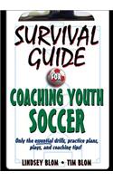 Survival Guide for Coaching Youth Soccer