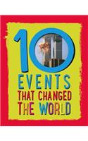 10: Events That Changed the World