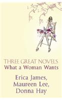 Three Great Novels: What A Woman Wants