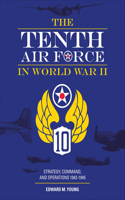 The Tenth Air Force in World War II