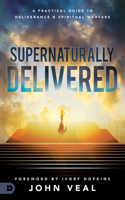 Supernaturally Delivered