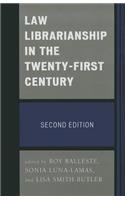 Law Librarianship in the Twenty-First Century