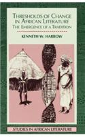 Thresholds of Change in African Literature: The Emergence of a Tradition