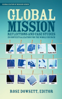 Global Mission*: Reflections and Case Studies in Local Theology for the Whole Church(Globalization of Mission)