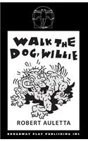 Walk The Dog, Willie