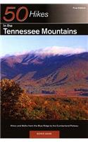Explorer's Guide 50 Hikes in the Tennessee Mountains: Hikes and Walks from the Blue Ridge to the Cumberland Plateau(0 Explorer's 50 Hikes)