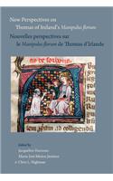 New Perspectives on Thomas of Ireland's Manipulus Florum / Nouvelles Perspectives Sur Le Manipulus Florum de Thomas d'Irlande