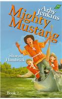 Arby Jenkins, Mighty Mustang