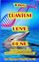 The Quantum Love Gene