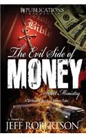 The Evil Side of Money