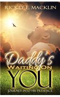 Daddy's Waiting on You