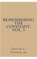 Remembering the Covenant, Vol. 3