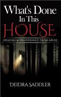 What's Done In This House