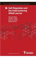 Self-Regulation and the Underachieving Gifted Learner