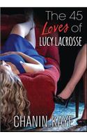 45 Loves of Lucy Lacrosse