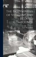 Biosynthesis of Vitamins and Related Compounds