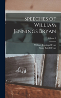 Speeches of William Jennings Bryan; Volume 1