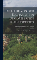 Lehre von Ddr Eucharistie in den Drei Ersten Jahrhunderten