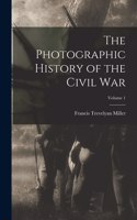 Photographic History of the Civil War; Volume 1