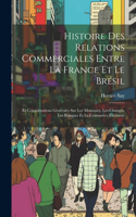 Histoire Des Relations Commerciales Entre La France Et Le Brésil