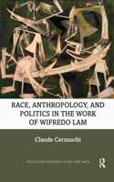 Race, Anthropology, and Politics in the Work of Wifredo Lam