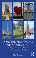 Disaster Memorials and Monuments: History, Context and Practice from Around the World