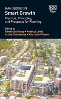 Handbook on Smart Growth: Promise, Principles, and Prospects for Planning