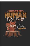 This Is My Human Costume: Graph Ruled Notebook - Journal for Squirrel Lover