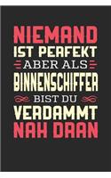 Niemand Ist Perfekt Aber ALS Binnenschiffer Bist Du Verdammt Nah Dran