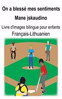 Français-Lithuanien On a blessé mes sentiments/Mane &#303;skaudino Livre d'images bilingue pour enfants