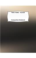 Composition Notebook - Two Tone - Black