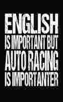 English Is Important But Autoracing Is Importanter