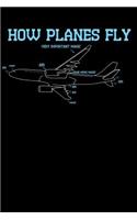 How Planes Fly: 120 Pages I 6x9 I Wide Ruled / Legal Ruled Line Paper I Funny Science, Space & Galaxy Gift I Moon & Planet