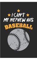 I Can't My Nephew Has Baseball