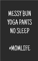 Messy Bun Yoga Pants No sleep #momlife