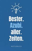 Bester. Azubi. Aller. Zeiten. Notizbuch: A5 52 WOCHEN KALENDER Geschenk zur Ausbildung - für Sohn Tochter Neffe Nichte Freund Freundin - für Auszubildende Azubi Azubine - Lustiger Spruch