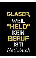 Glaser Weil Held Kein Beruf Ist Notizbuch
