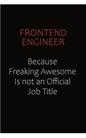 Frontend Engineer Because Freaking Awesome Is Not An Official Job Title