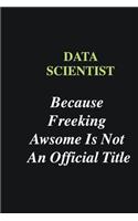 Data scientist Because Freeking Awsome is Not An Official Title: Writing careers journals and notebook. A way towards enhancement