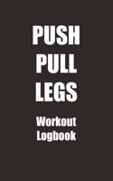 Push Pull Legs Workout Logbook .