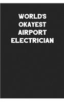 World's Okayest Airport Electrician: Blank Lined Career Notebook Journal