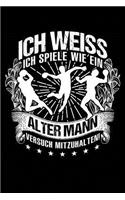 Wie Ein Alter Mann?: Notizbuch / Notizheft Für Handball Handballer Handballspieler Groß-Vater Papa Opa A5 (6x9in) Liniert Mit Linien