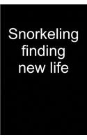 Snorkeling Finding New Life: Notebook for Snorkeler Snorkeler Diver Snorkel Underwater 6x9 in Dotted