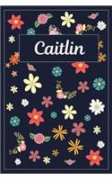 Caitlin: Lined Writing Notebook with Personalized Name 120 Pages 6x9 Flowers