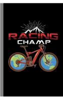 Racing Champ: Cycling Gift For Cyclists And Bikers (6x9) Lined Notebook To Write In