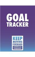 Goal Tracker - Keep Moving Forward - A Notebook for Entrepreneurs